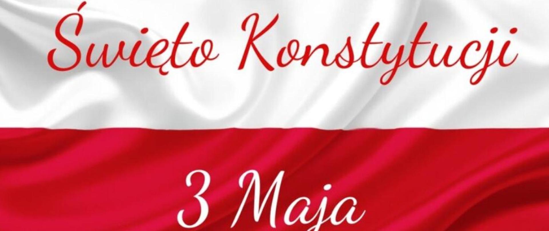 Napis: Święto Konstytucji 3 Maja na tle flagi Polski.