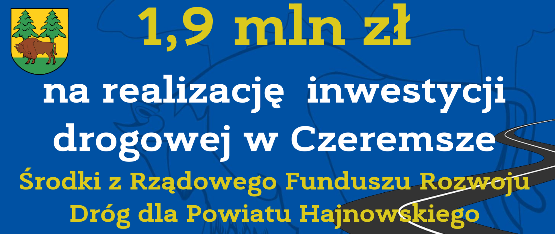 1,9 mln zł na realizację inwestycji drogowej w Czeremsze. Środki z Rządowego Funduszu Rozwoju Dróg dla Powiatu Hajnowskiego