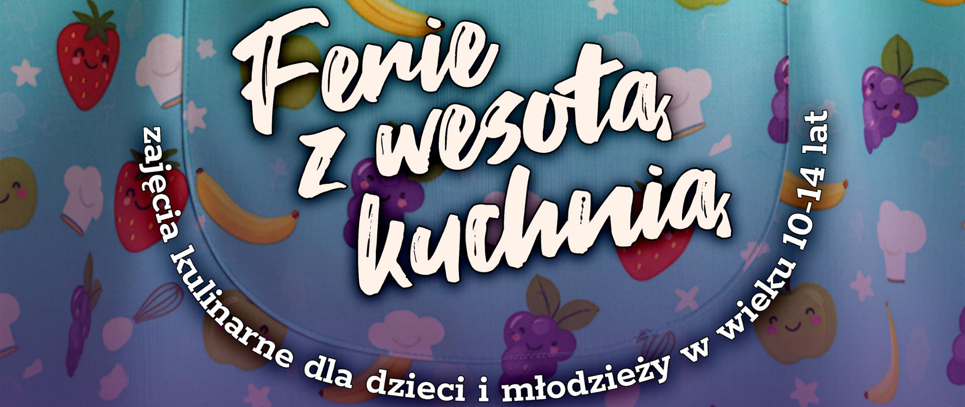 Zaproszenie do udziału pn. „Ferie z wesołą kuchnią”!
