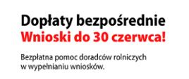 Białe tło, litery w większości czarne, 1 zdanie na czerwono. Informacja o dopłatach bezpośrednich - wnioski do 30 czerwca, szczegóły w treści artykułu.