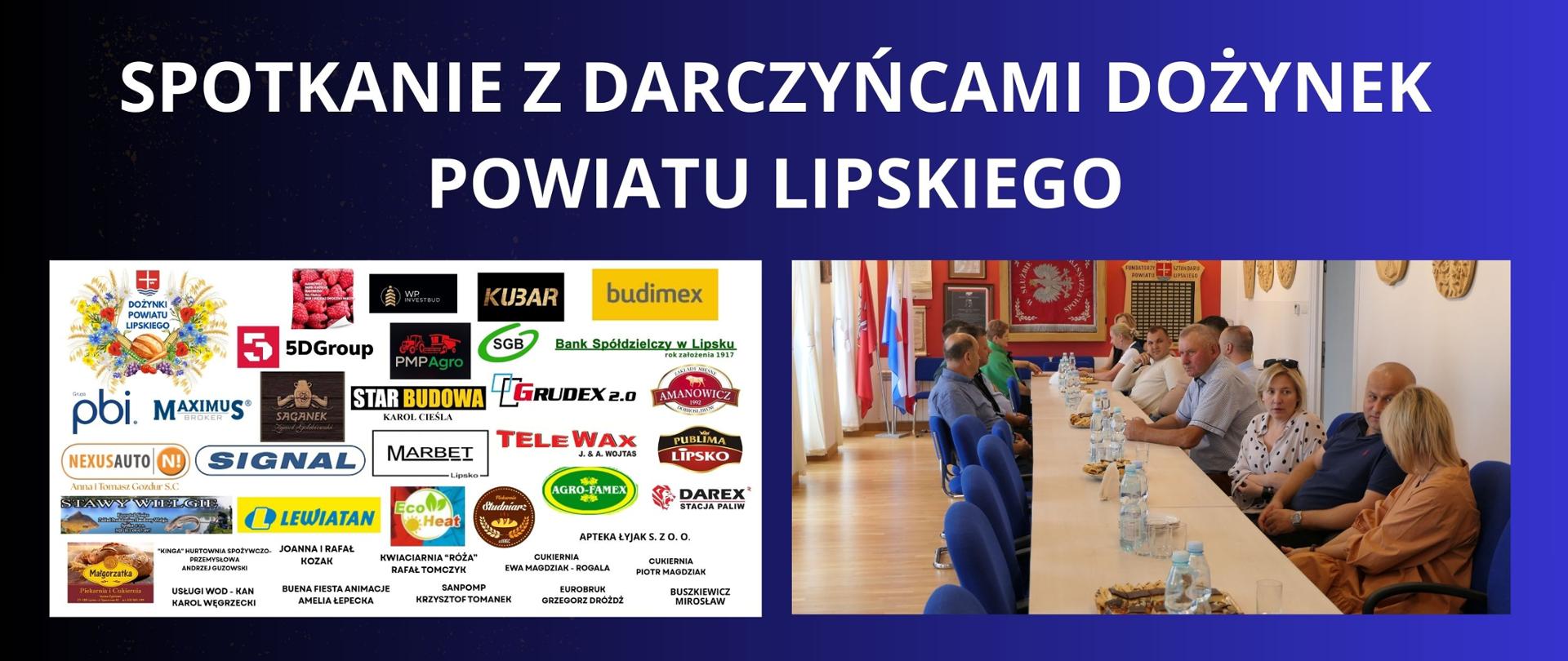 biały napis na granatowym tle " SPOTKANIE Z DARCZYŃCAMI DOŻYNEK POWIATU LIPSKIEGO" dwa zdjęcia jedno z logami i nazwami przedsiębiorców którzy wsparli organizację dożynek , drugie zdj przedstawia przedsiębiorców siedzących przy stole 
