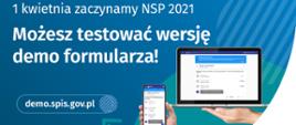 Fragment banera promującego NSP 2021 - 1 kwietnia zaczynamy NSP 2021.Możesz testować wersję demo formularza!