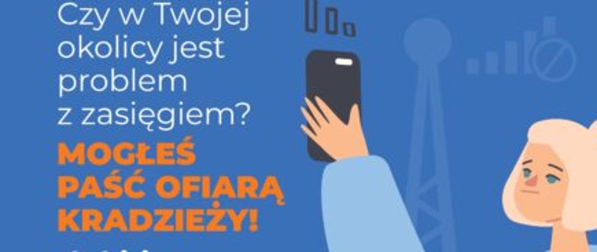 grafika przedstawia na niebieskim tle z prawej strony postać rysunkową kobiety trzymającej w ręce w górze telefon komórkowy. Z lewej strony widnieją informacje na temat kampanii.