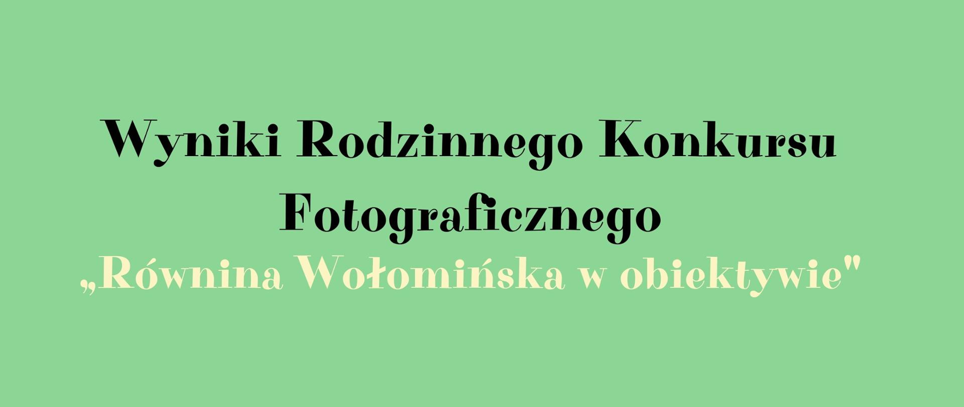 Wyniki Rodzinnego Konkursu Fotograficznego Równina Wołomińska w obiektywie