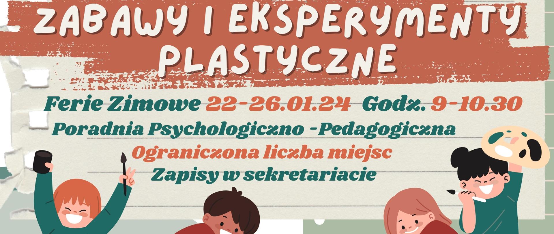 Zajęcia dla dzieci z klas I- IV. Zabawy i eksperymenty plastyczne. Ferie zimowe 22-26.01.2024, godz. 9.00-10.30. Poradnia Psychologiczno - Pedagogiczna. Ograniczona liczba miejsc, zapisy w sekretariacie. U dołu grafika dzieci malujących i rysujących