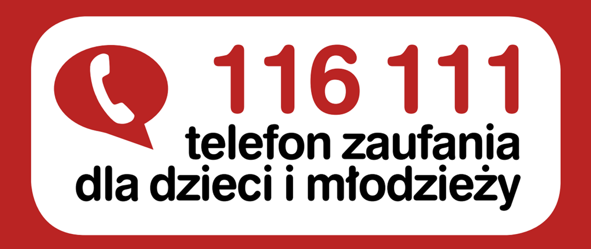 czerwona obwódka w środku białe tło czerwone napisy 116 111 pod spodem czarne napisy telefon zaufania dla dzieci i młodzieży z lewej strony grafika białej słuchawki w czerwonym dymku 