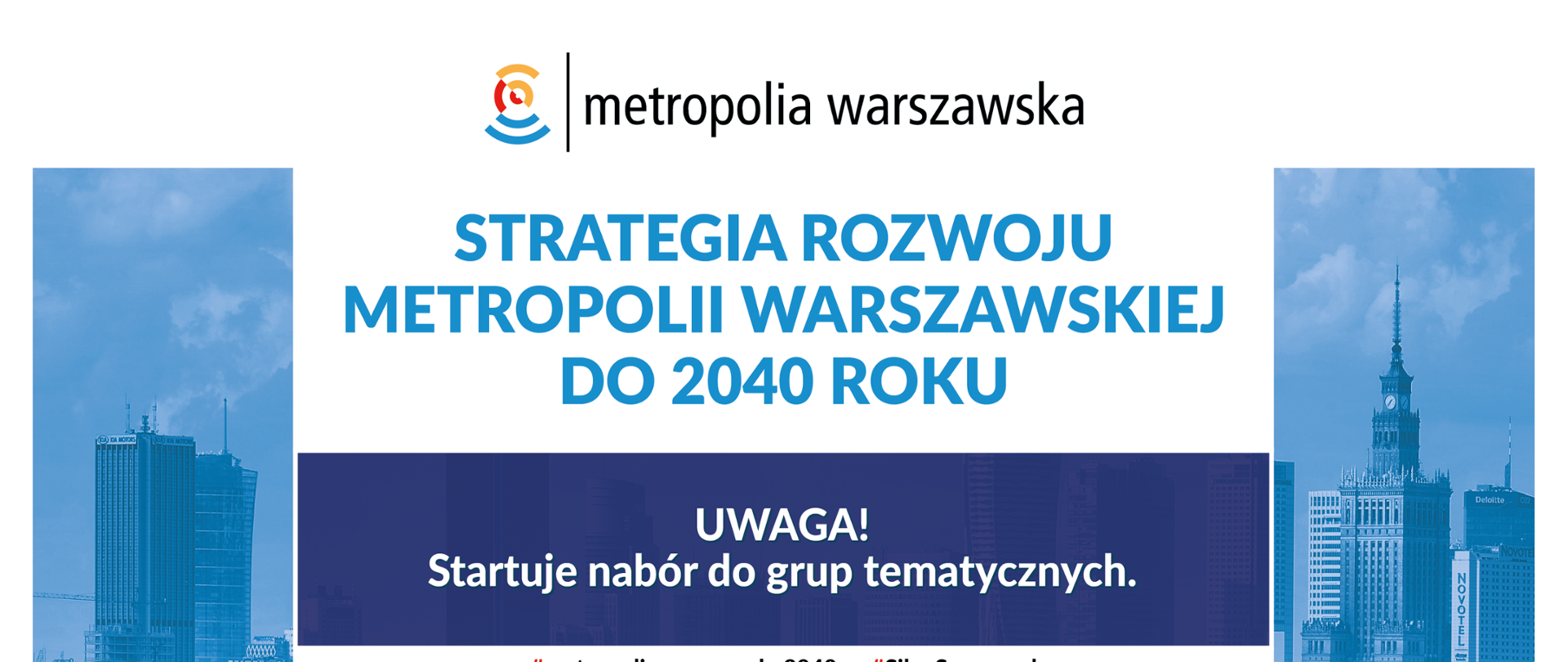 Startuje nabór na ekspertów tematycznych oraz przedstawicieli organizacji pozarządowych, którzy zaangażują się w przygotowanie „Strategii rozwoju metropolii warszawskiej do 2040 roku”. Grafika w biało-granatowym kolorze. 