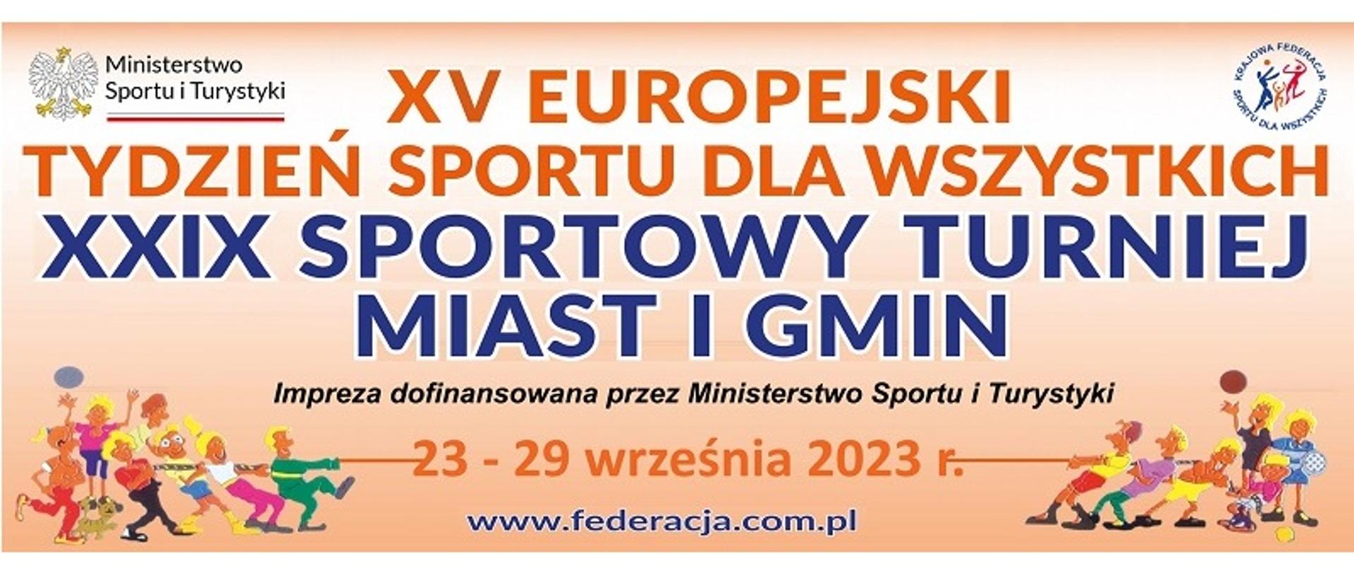 Baner promujący XV Europejski tydzień sportu dla wszystkich. XXIX Sportowy turniej miast i gmin. Impreza dofinansowana przez Ministerstwo Sportu i Turystyki. 23-29 września 2023 r. Adres strony internetowej: www.federacja.com.pl