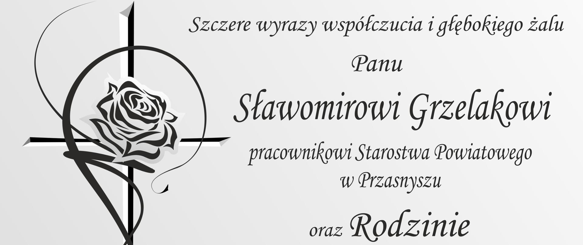 Grafika zawiera treść kondolencji dla Pana Sławomira Grzelaka, z powodu śmierci mamy. Pełen tekst w artykule.