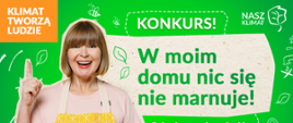 Zielony plakat informuje o konkursie dla Kół Gospodyń Wiejskich pod tytułem W moim domu nic się nie marnuje. Na plakacie jest starsza kobieta w kuchennym fartuchu.