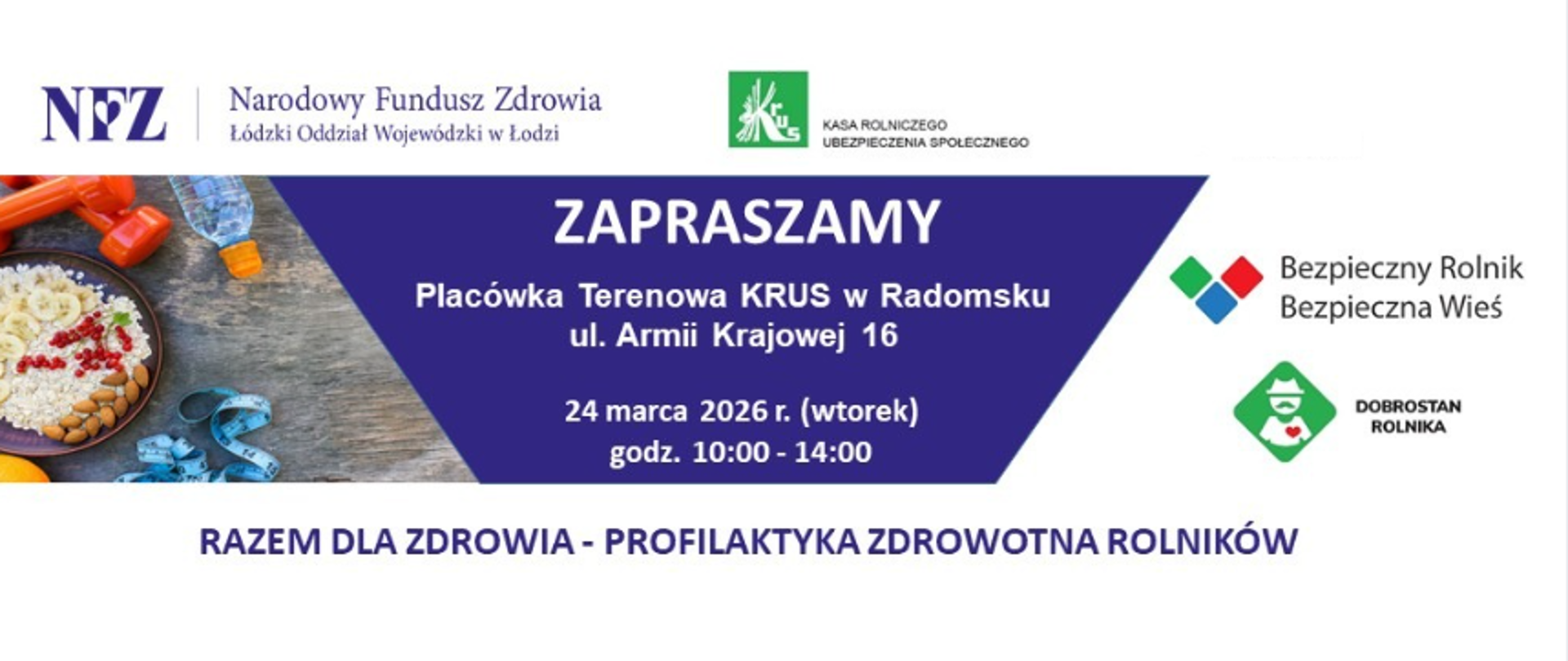 Plakat informacyjny NFZ i KRUS pod hasłem „Razem dla zdrowia – profilaktyka zdrowotna rolników”. Wydarzenie odbędzie się 24 marca 2026 r. (wtorek) w godzinach 10:00–14:00 w Placówce Terenowej KRUS w Radomsku przy ul. Armii Krajowej 16. Plakat zawiera zdjęcia zdrowej żywności, hantli oraz miary krawieckiej.