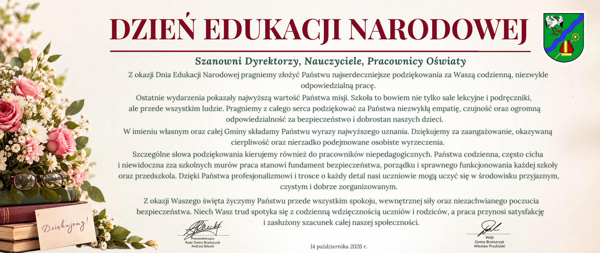 Grafika okolicznościowa z okazji Dnia Edukacji Narodowej, 14 października 2026 r. Na jasnym tle umieszczono życzenia i podziękowania dla dyrektorów, nauczycieli oraz pracowników oświaty za ich codzienną pracę, zaangażowanie i troskę o bezpieczeństwo dzieci. Po lewej stronie znajduje się kompozycja kwiatów, książek i okularów, a w prawym górnym rogu herb Gminy Brańszczyk. Pod życzeniami widnieją podpisy Wójta Gminy Brańszczyk Wiesława Przybylskiego oraz Przewodniczącego Rady Gminy Brańszczyk Andrzeja Skłuckiego.