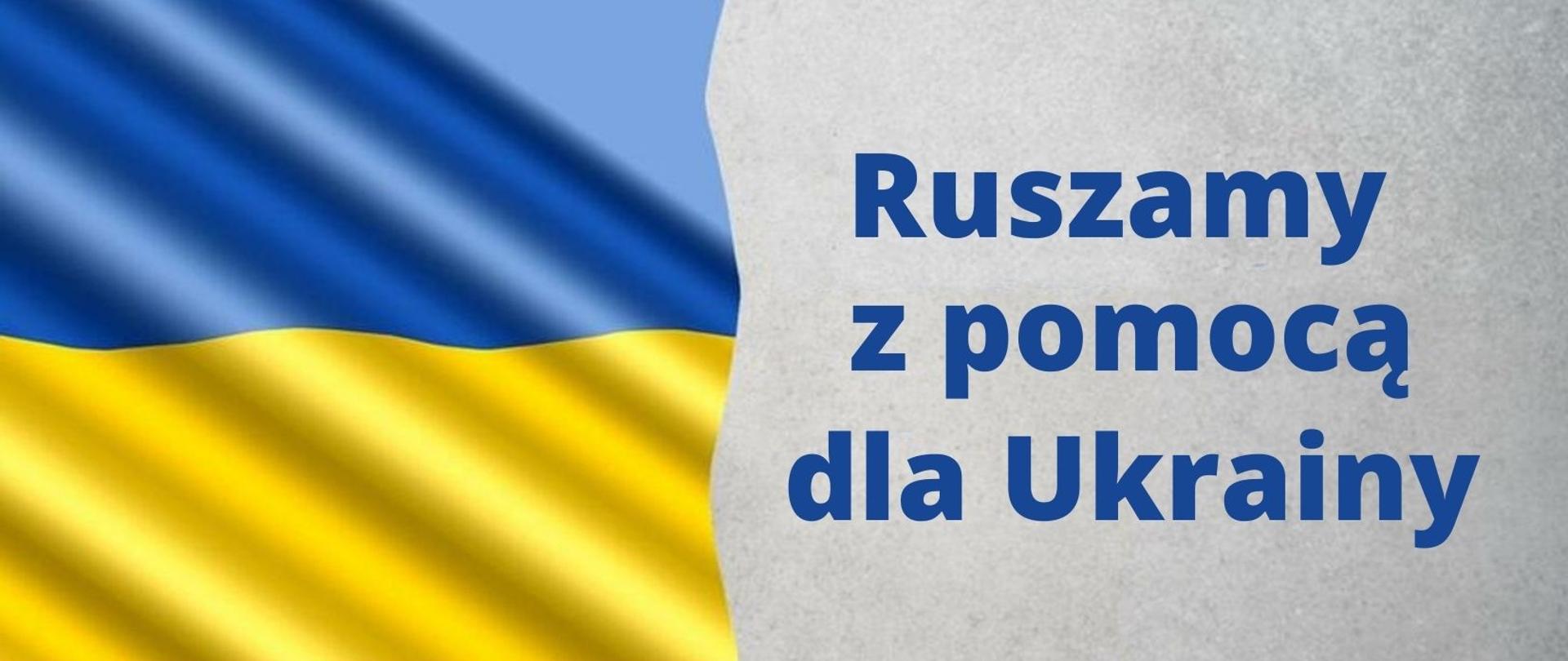 Po prawej stronie napis Ruszamy z pomocą dla Ukrainy na szarym. Po lewej flaga Ukrainy.