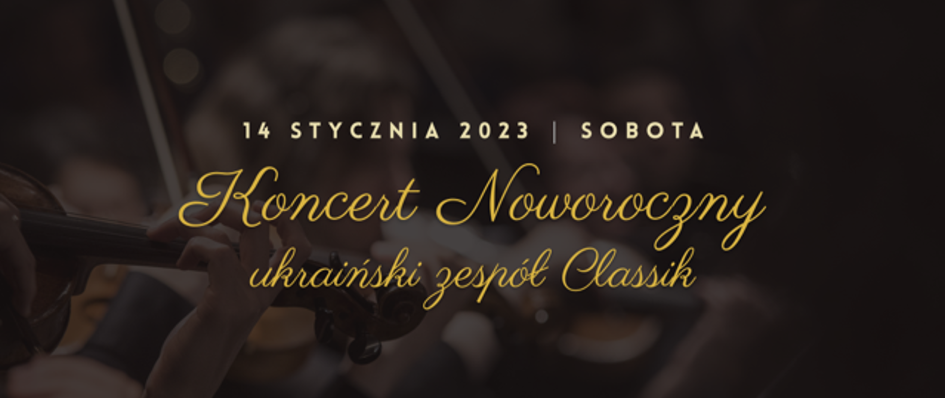 Plakat - Koncert Noworoczny w wykonaniu ukraińskiego zespołu CLASSIK
