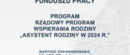 Plakat z napisem Rządowy Program wspierania rodziny Asystent Rodziny w 2024 r 