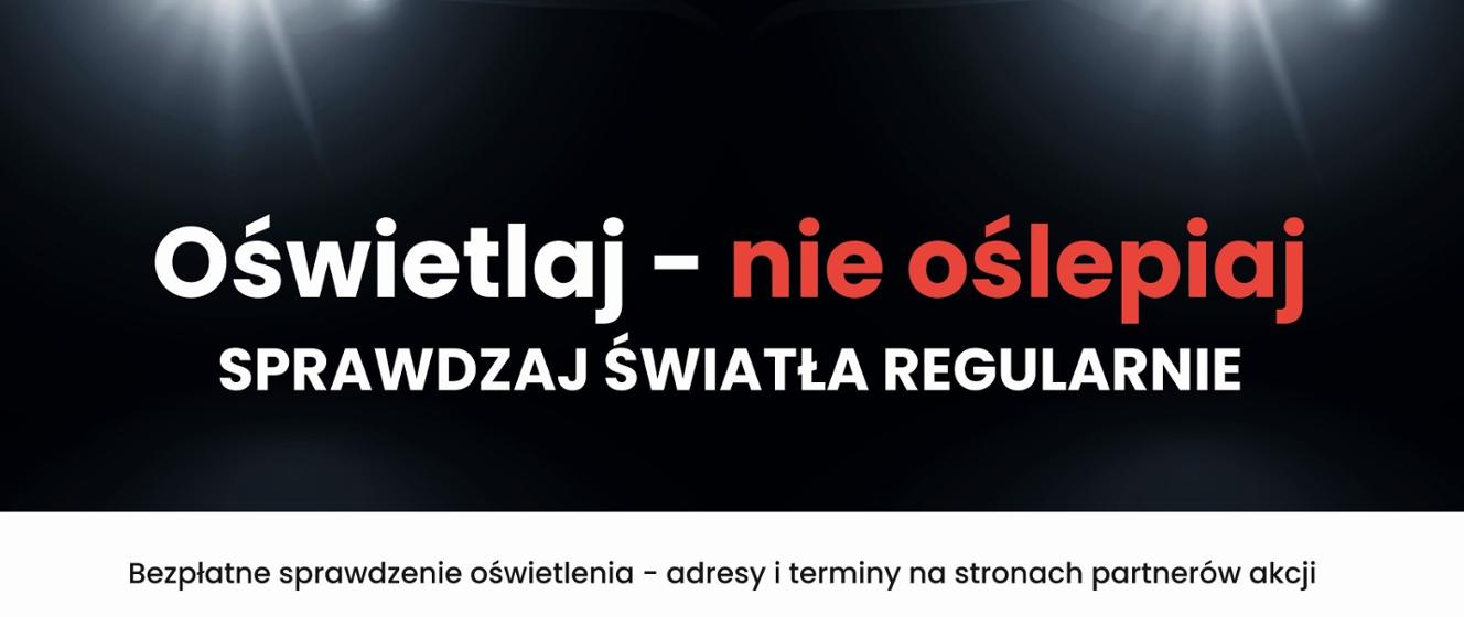 Bezpłatne sprawdzanie świateł w samochodach w powiecie gorlickim