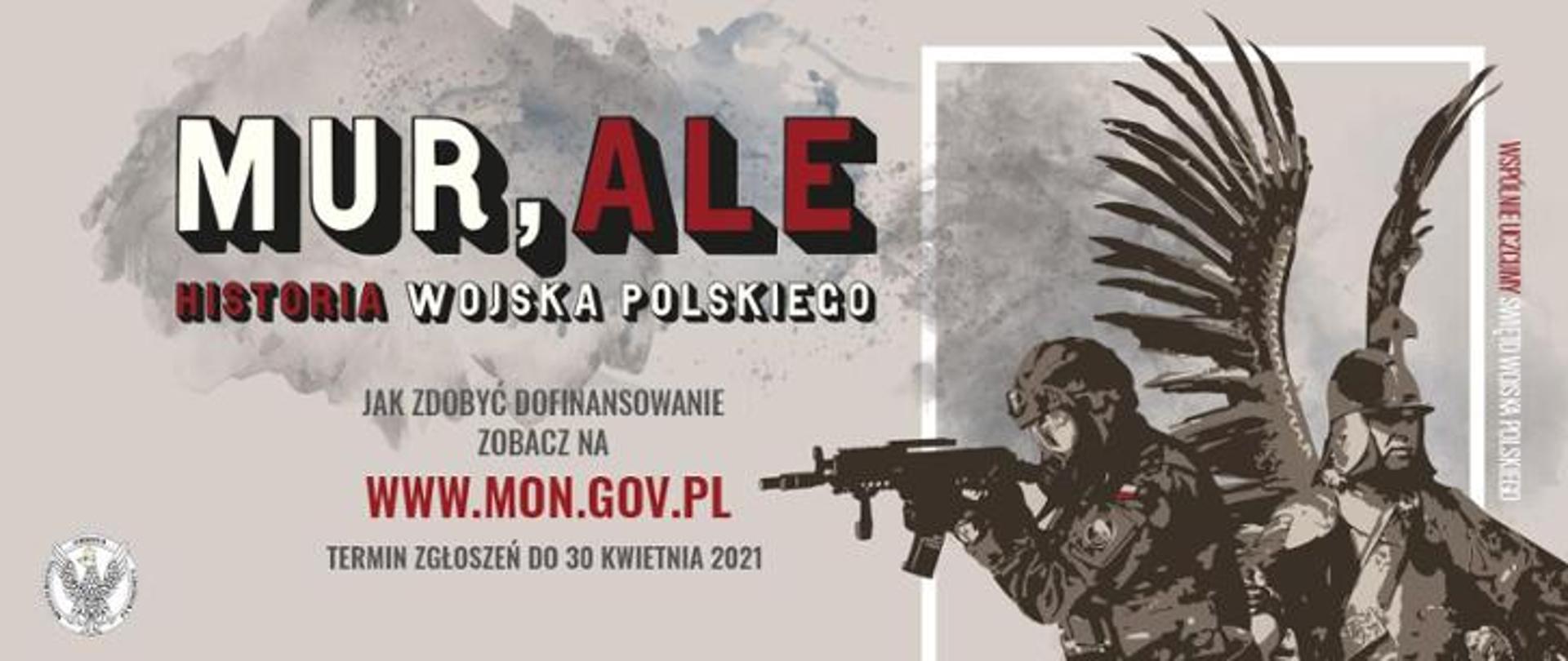 banner reklamowy z napisem: MUR,ALE HISTORIA WOJSKA POLSKIEGO, Jak zdobyć dofinansowanie zobacz na www.mon.gov.pl TERMIN ZGŁOSZEŃ DO 30 KWIETNIA 2021