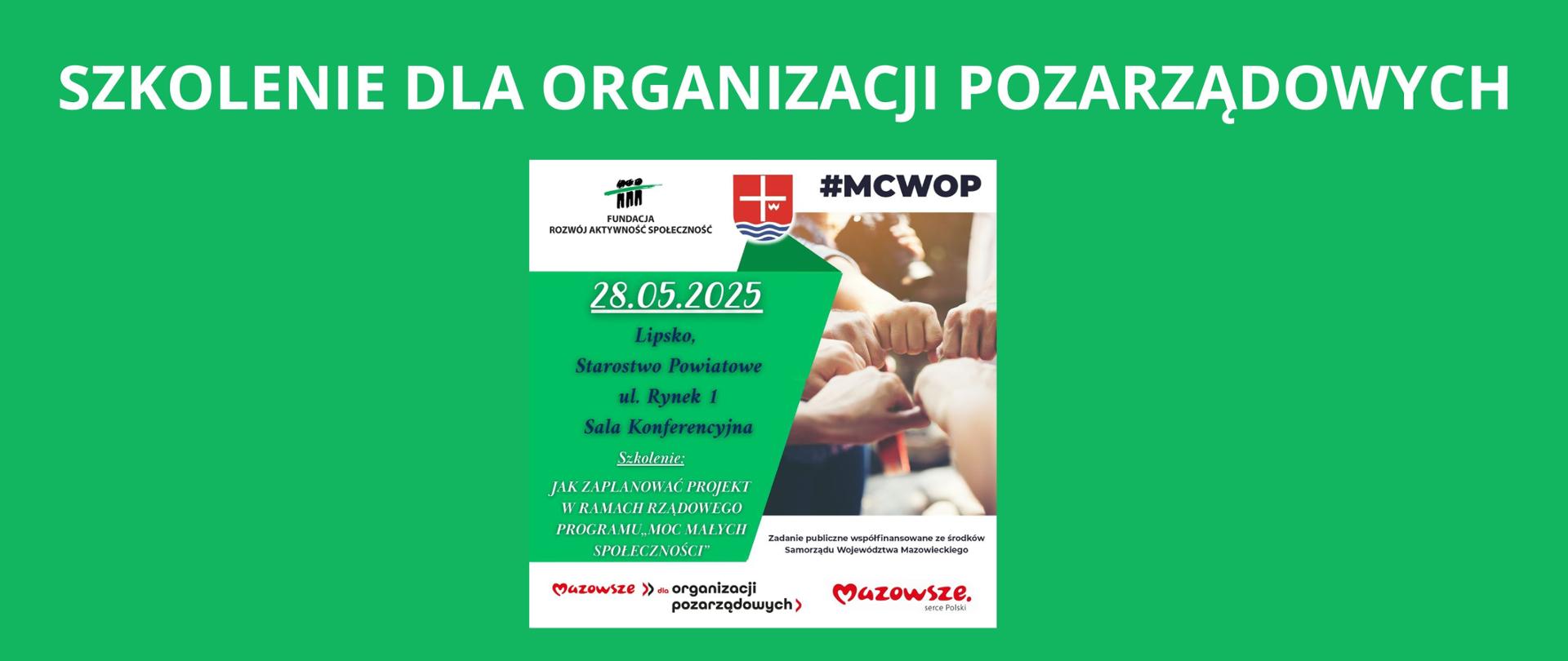 plakat z informacją o szkoleniu jak zaplanować projekt w ramach rządowego programu Moc Małych Społeczności , biały napis na zielonym tle "SZKOLENIE DLA ORGANIZACJI POZARZĄDOWYCH"