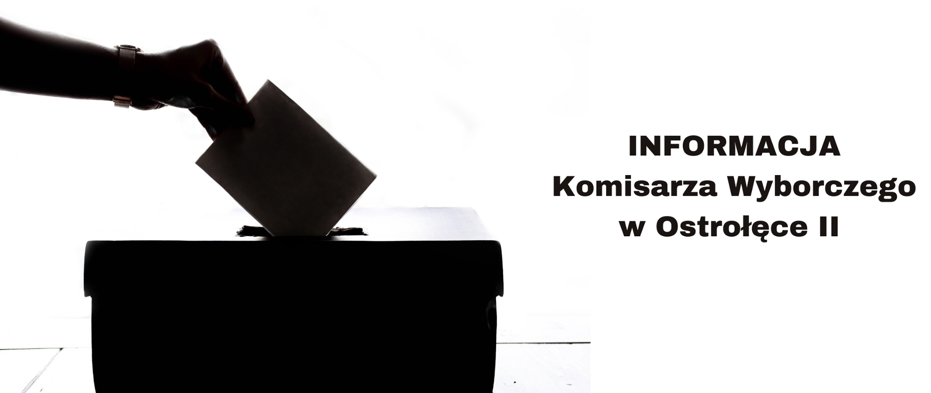 Dłoń wrzucająca kartę do urny, obok tekst: Informacja Komisarza Wyborczego w Ostrołęce II
