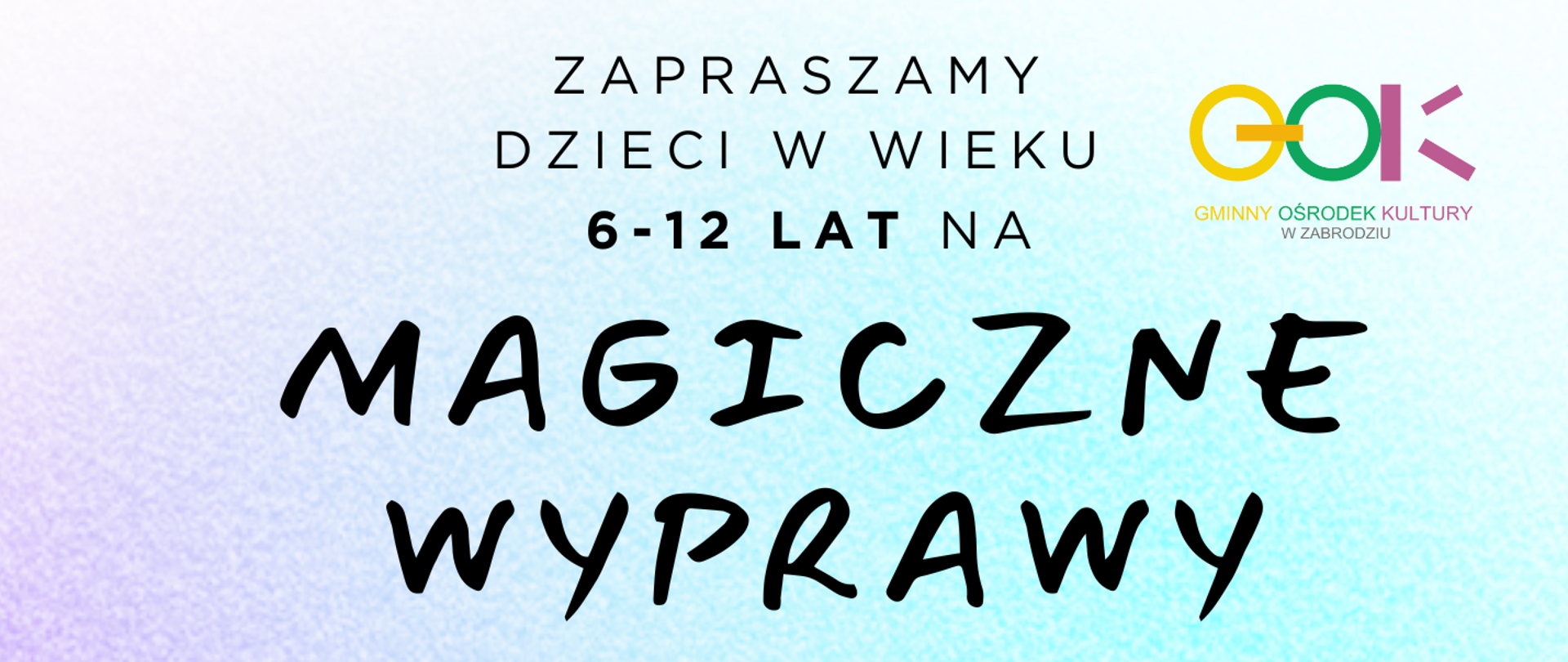 Zapraszamy dzieci w wieku 6-12 lat na Magiczne wayprawy