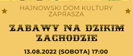 Na plakacie promującym wydarzenie zamieszczono informacje organizacyjne, tło plakatu: jasnożółte, rysunek: kowboj siedzący na koniu, przed kopalnią, macha lasso