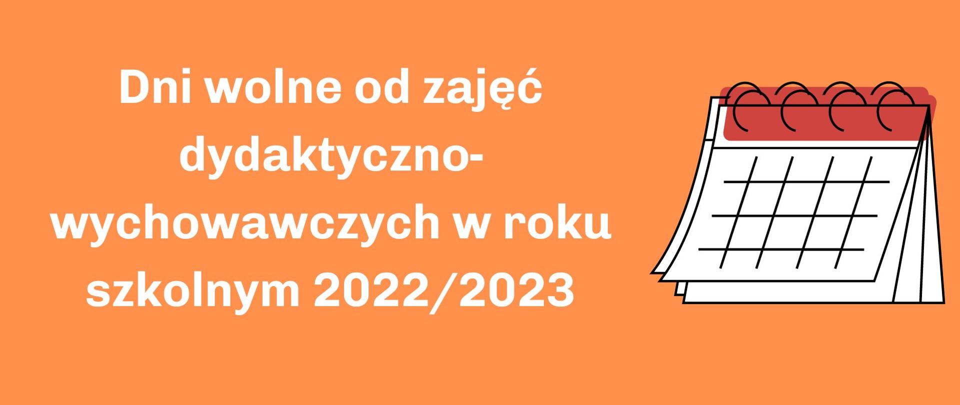 Dni wolne od zajęć dydaktyczno-wychowawczych w roku szkolnym 2022/2023