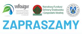 grafika przedstawia na jasnym tle u góry od lewe logo: WFOŚiGW, Narodowy Fundusz Ochrony Środowiska i Gospodarki Wodnej oraz Gmina Wietrzychowice. Poniżej napis zapraszamy