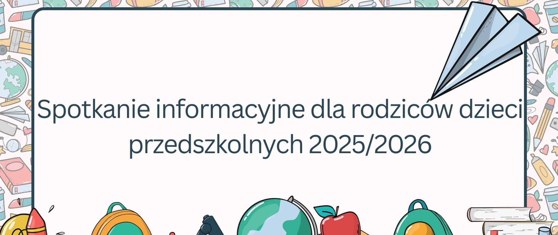 Spotkanie informacyjne dla rodziców dzieci przedszkolnych 2025/2026