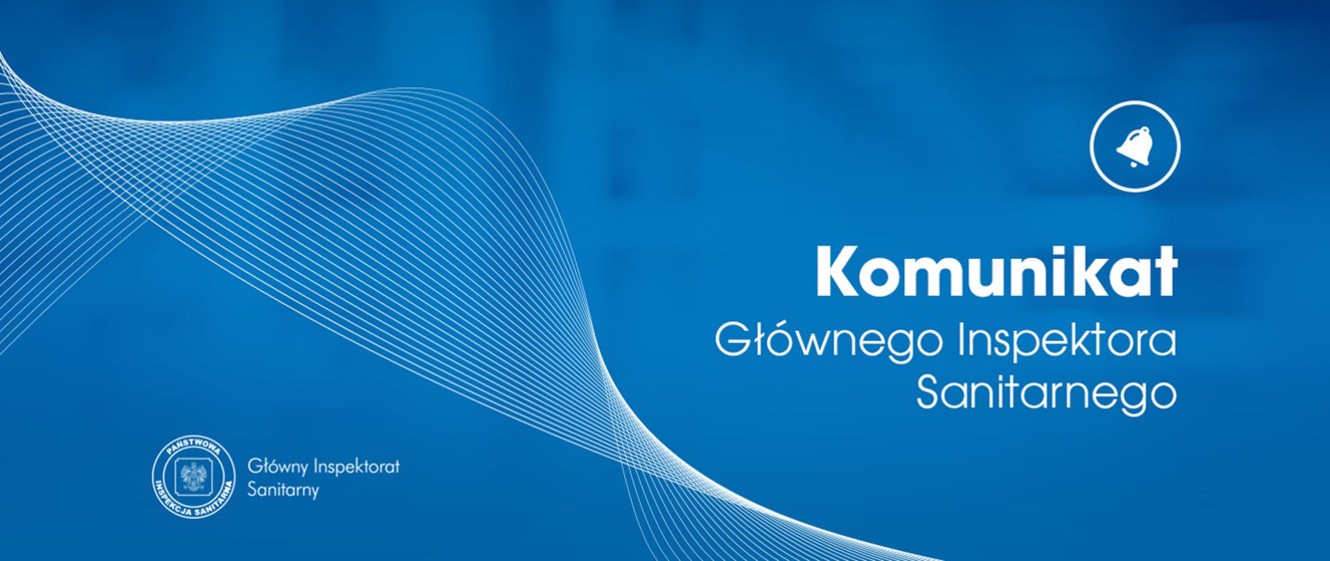 Niebieska grafika z białymi falistymi liniami. Po prawej stronie duży biały napis „Komunikat Głównego Inspektora Sanitarnego” oraz ikona dzwonka. W lewym dolnym rogu znajduje się logo Państwowej Inspekcji Sanitarnej i napis „Główny Inspektorat Sanitarny”.