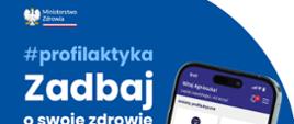 Niebieska grafika promocyjna Ministerstwa Zdrowia z hasłem „#profilaktyka Zadbaj o swoje zdrowie.