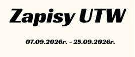 Zdjęcie informuje o zapisach na UTW 