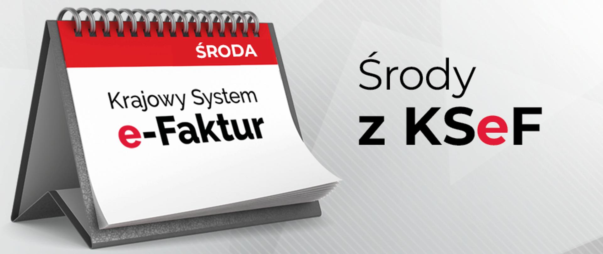 Baner promujący spotkania on-line pod nazwą Środy KSeF. Od prawej strony napis tytułowy, a po lewej obrazek przedstawiający kalendarz biurkowy w kształcie piramidki, na którym widnieje karta z dniem oznaczonym jako środa, a na niej napis Krajowy System e-Faktur.