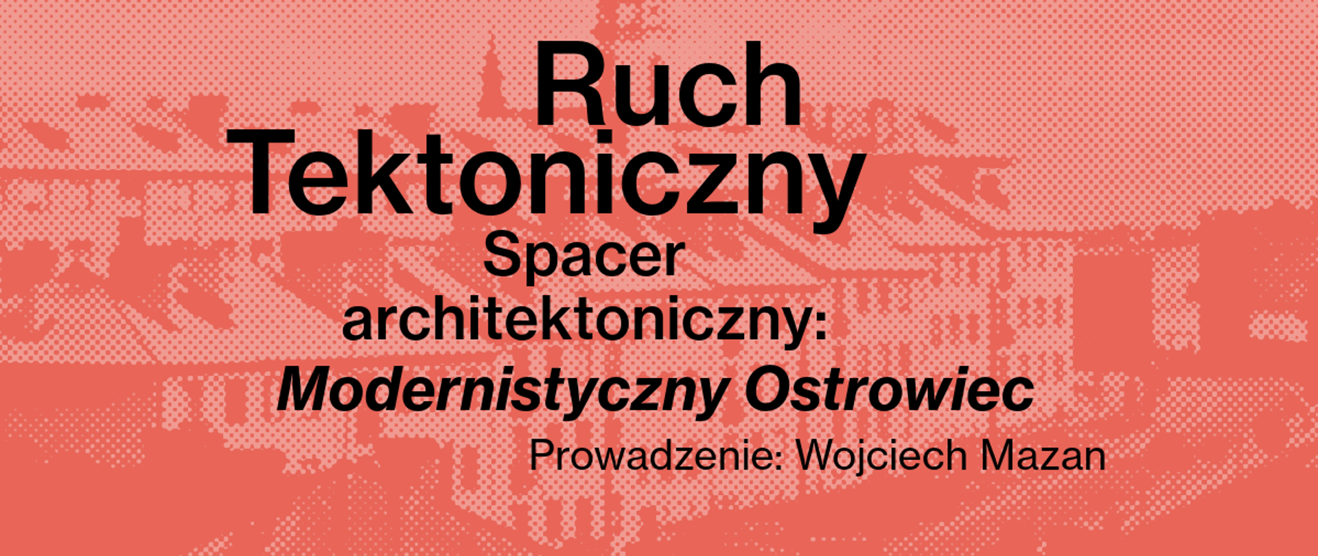Modernistyczny Ostrowiec - Spacer architektoniczny po mieście