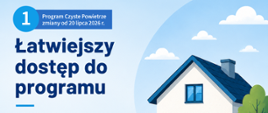 Zmiany w programie Czyste Powietrze. Od 20 lipca łatwiej skorzystasz z dotacji