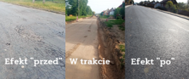 Efekt przed, w trakcie i po - widok drogi o popękanej nawierzchni, widok drogi w trakcie profilowania, efekt po - nowa nawierzchnia