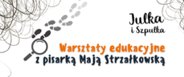 Warsztaty z Julką i Szpulką. Maja Strzałkowska. Przypomnienie