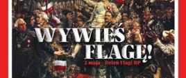 grafika przedstawia obraz w tle oraz biały napis WYIWEŚ FLAGĘ oraz czerwony napis 2 maja- Dzień Flagi RP