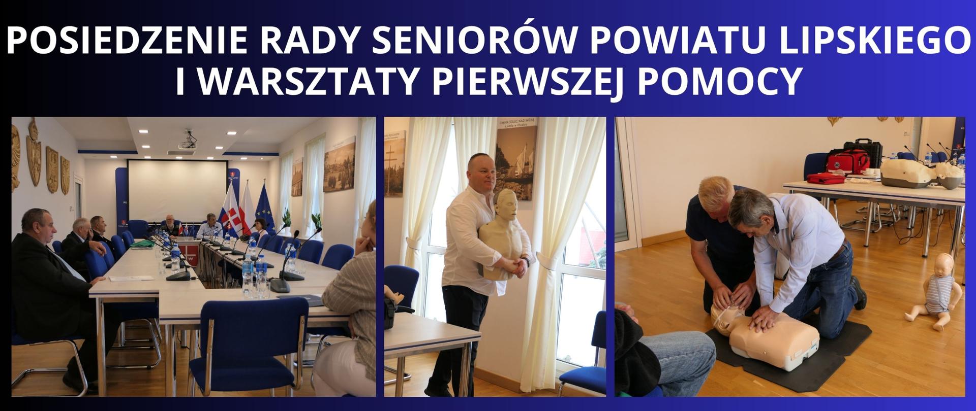 Granatowe tło z białym napisem "Posiedzenie Rady Seniorów Powiatu Lipskiego i warsztaty pierwszej pomocy". Pod napisem trzy zdjęcia przedstawiające kolejno: uczestników posiedzenia Rady Seniorów, trenera warsztatów z zakresu pierwszej pomocy, uczestników warsztatów wykonujących zadanie z resuscytacji oddechowo-krążeniowej. 