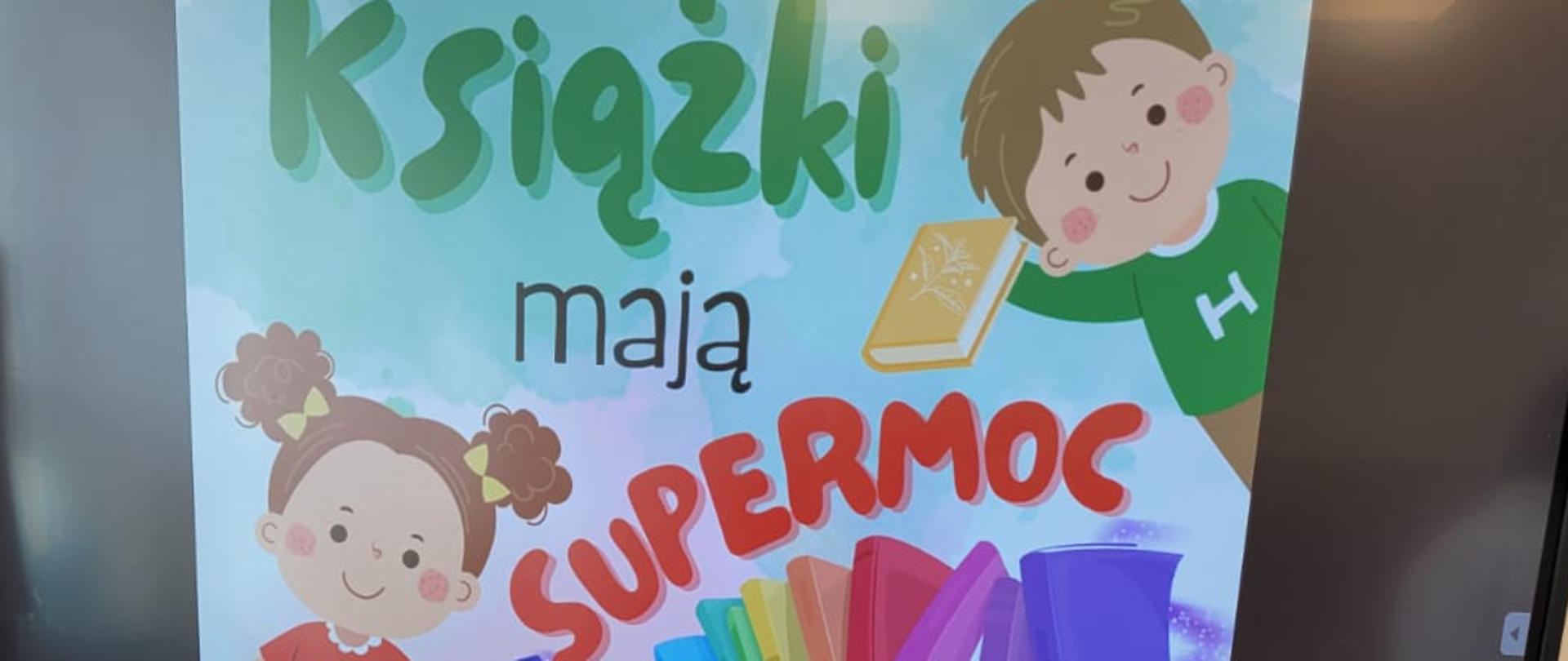 Plakat - "Książki mają supermoc".