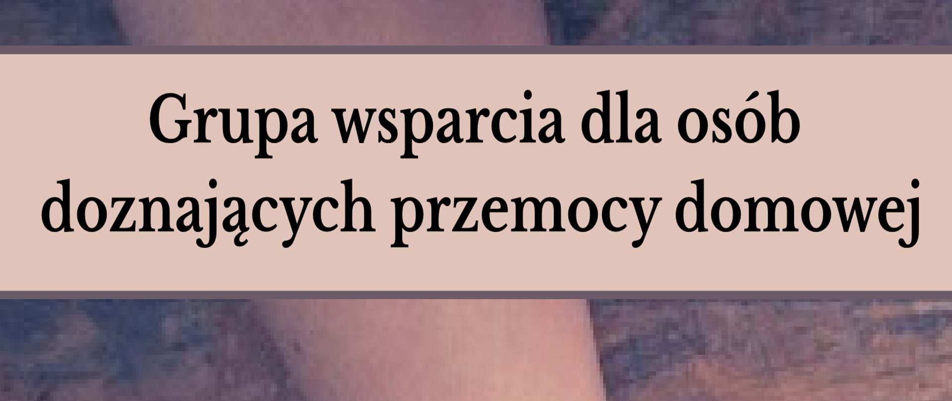 Grupa wsparcia dla osób doznajacych przemocy
