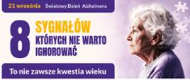 Plakat Światowego Dnia Walki z Chorobą Alzheimera obchodzonego dnia 21 września. Plakat ma na celu promowanie wczesnej diagnostyki przy niepokojących objawach takich jak dezorientacja, problemy z pamięcią, trudności z mową, zmiany nastroju.