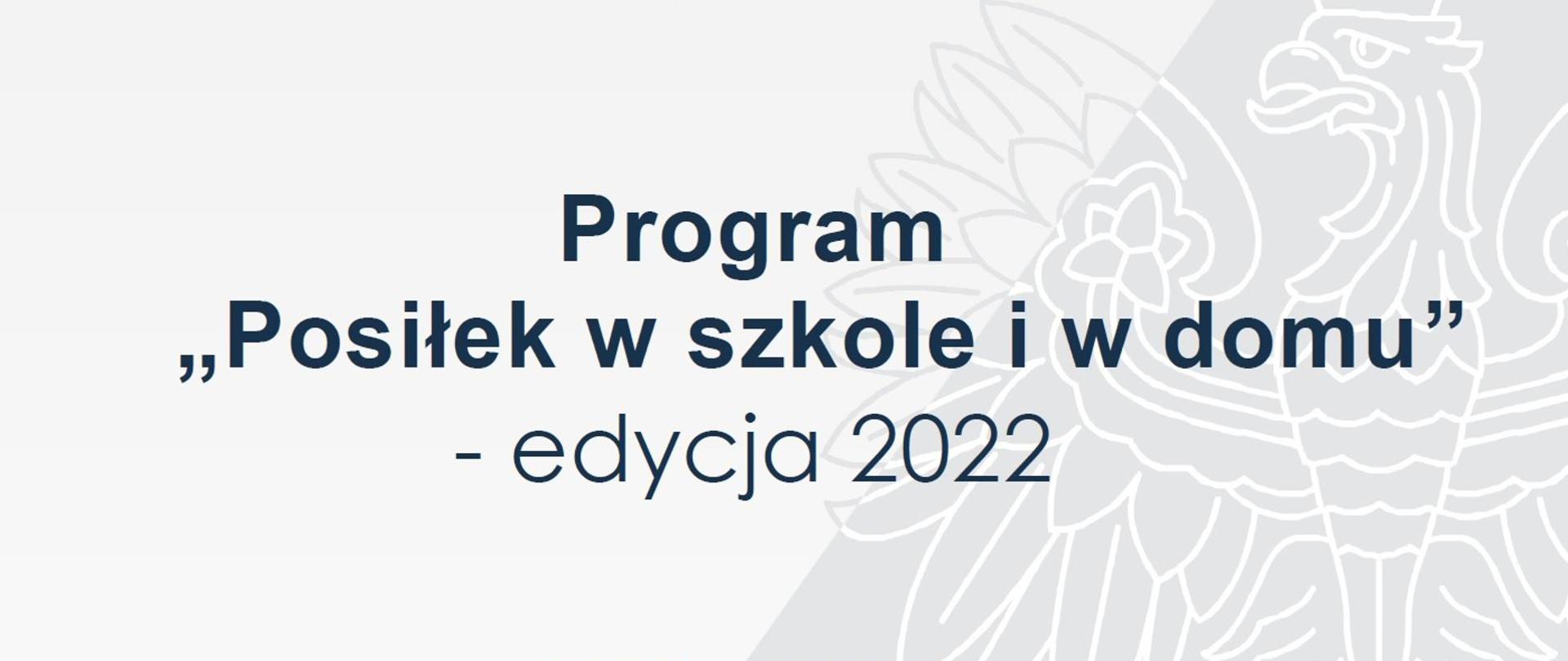 Informacja: Program "Posiłek w szkole i w domu" - edycja 2022
