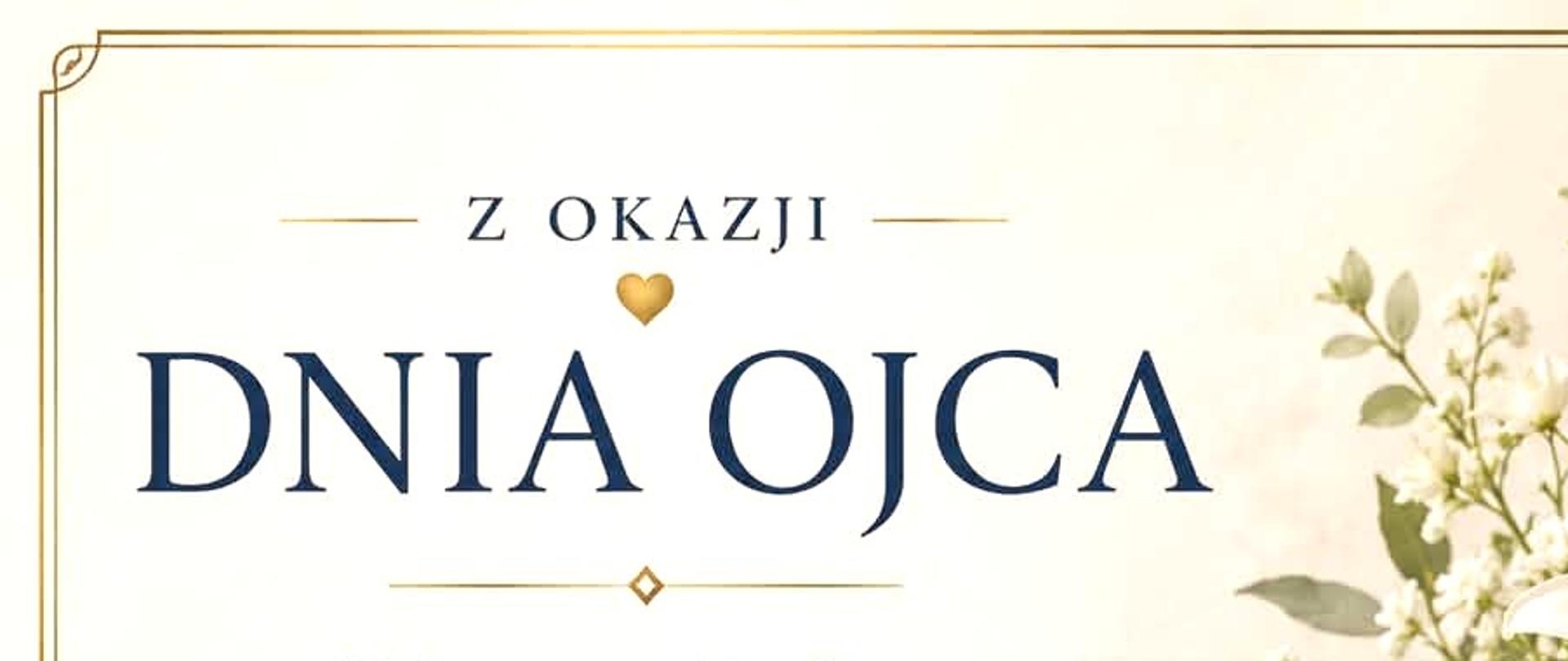  na jasnym tle ciemnymi literami zapisane życzenia na dzień ojca, z prawej strony piękny bukiet kwiatów