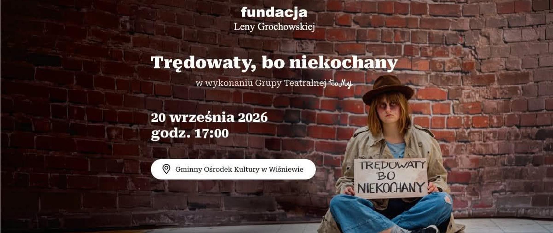 „Trędowaty, bo niekochany” w wykonaniu Grupy Teatralnej To My