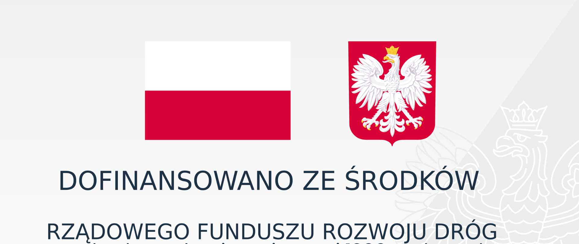 Na biało szarym tle biało czerwona flaga, obok godło Polski, poniżej informacja o dofinansowaniu przebudowy drogi powiatowej 1266K z Rządowego Funduszu Rozwoju Dróg