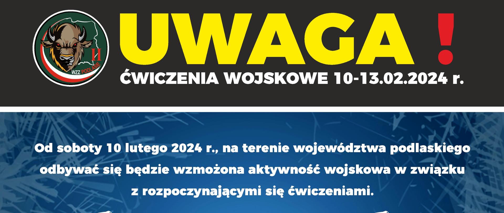 Plakat dotyczący ćwiczeń wojskowych w dniach 10-13 lutego 2024 r.