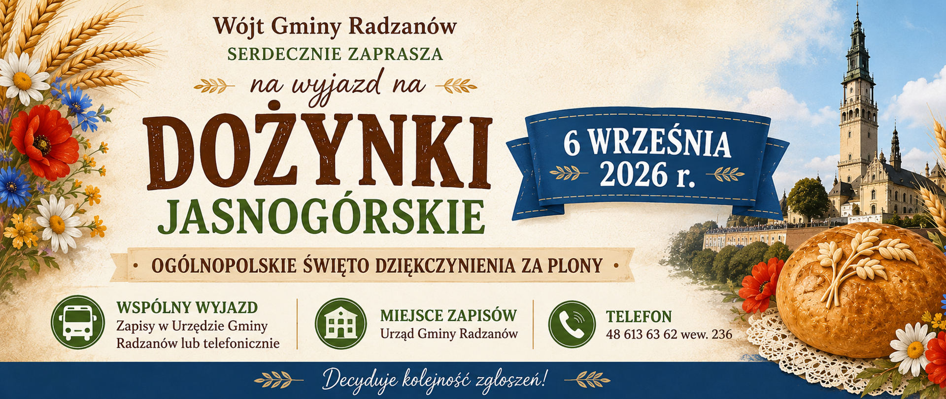 Zaproszenie Wójta Gminy Radzanów na wyjazd na Dożynki Jasnogórskie – Ogólnopolskie Święto Dziękczynienia za Plony, 6 września 2026 r. Zapisy w Urzędzie Gminy Radzanów lub telefonicznie pod numerem 48 613 63 62 wew. 236.