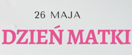 26 maja Dzień Matki