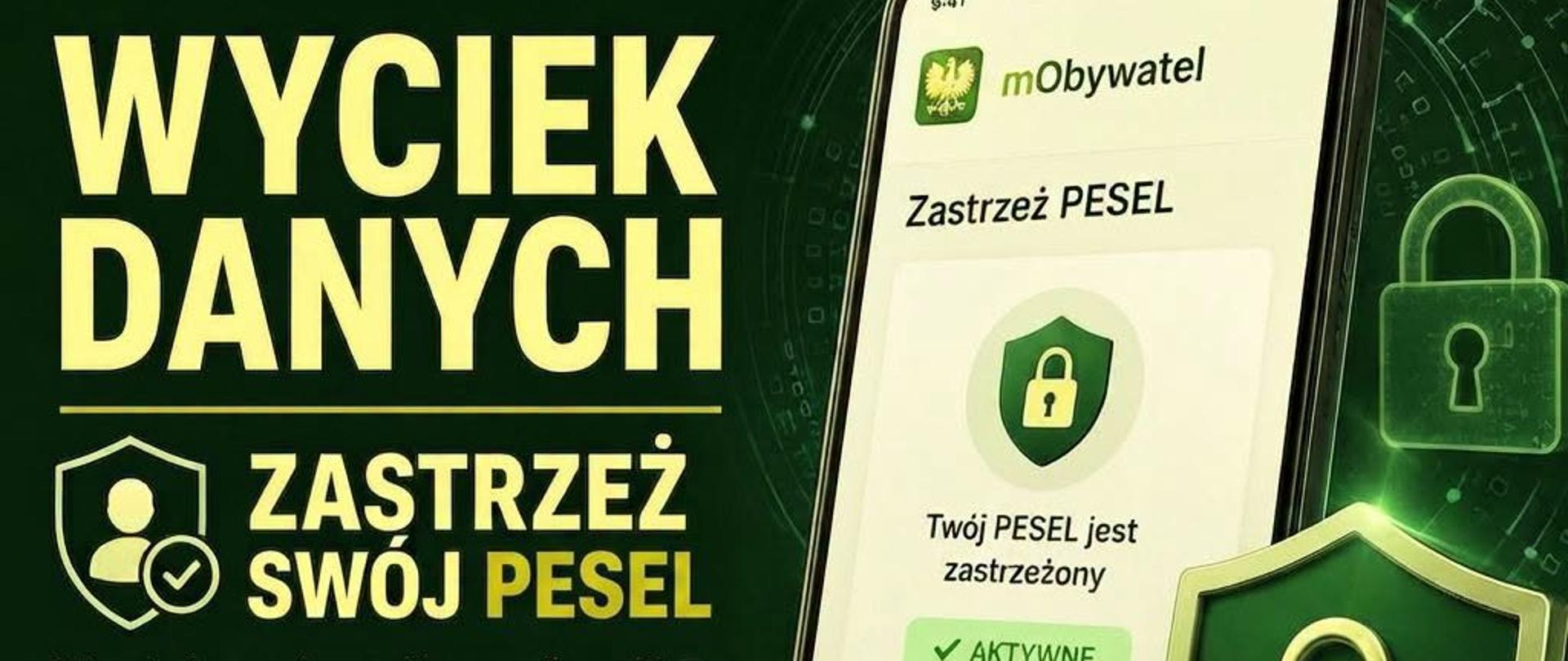 Na zielonym tle widać smartfona z otwartą aplikacją mObywatel, obok -apel o zastrzeżenie PESEL i instrukcja, jak to zrobić (informacja zawarta w artykule)
