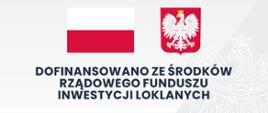 Plakat o treści "Dofinansowano ze środków rządowego funduszu inwestycji lokalnych"